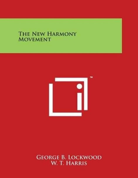 The New Harmony Movement by George B Lockwood 9781498091244