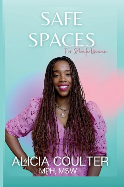 Safe Spaces for Black Women by Alicia Coulter 9798218298494