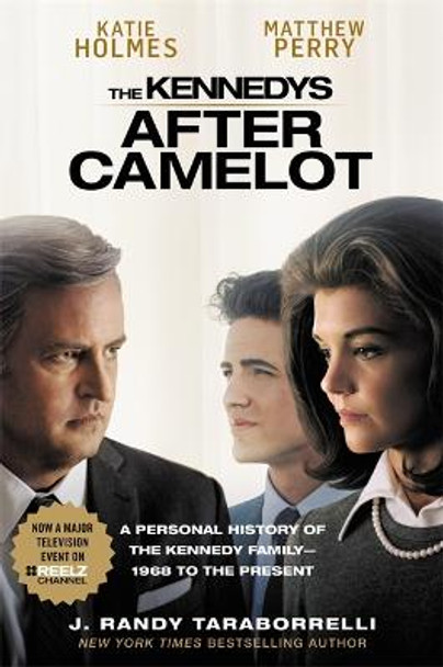 The Kennedys - After Camelot: Media Tie In by J. Randy Taraborrelli