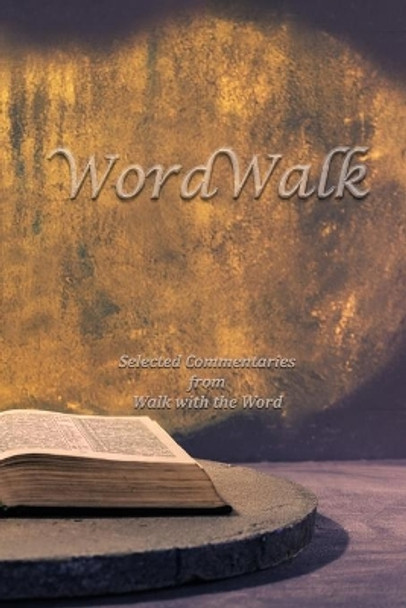 WordWalk: Selected Commentaries from Walk with the Word by D E Isom 9781731059932