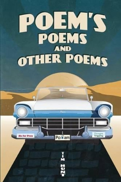 Poem's Poems and Other Poems by Tim Hunt 9781625491909