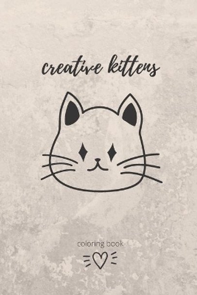 creative kittens: a great cats coloring books for kids and all ages /drawing projects, and more for the cat lover by Ayman Notebooks 9798646593413