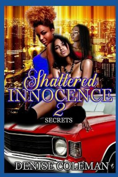 Shattered Innocence 2: Secrets by Denise Coleman 9798663648981