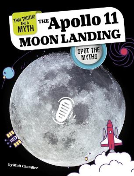 The Apollo 11 Moon Landing: Spot the Myths by Matt Chandler 9781669062806