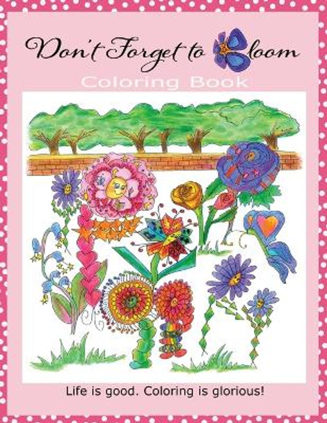 Don't Forget to Bloom Coloring Book by Elizabeth Marie 9781634527132