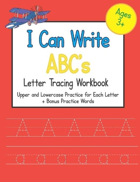 I Can Write ABC's Letter Tracing Workbook: Upper and Lowercase Practice for Each Letter of the Alphabet by S&l Toolbox 9781688283831