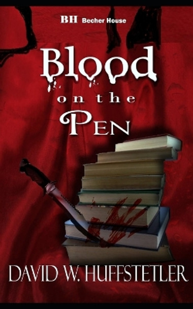 Blood on the Pen by David W Huffstetler 9781542324298