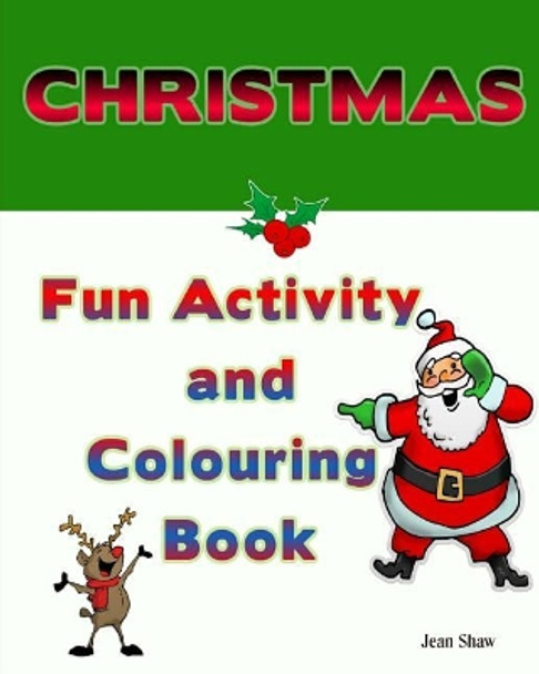 Christmas Fun Activity and Colouring Book by Jean Shaw 9781999933906