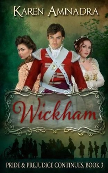 Wickham: Pride & Prejudice Continues Book 3 by Karen Aminadra 9781502972262