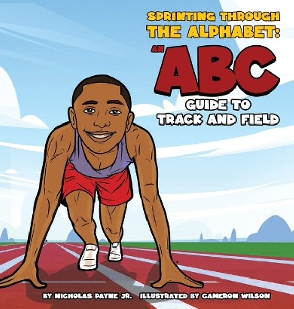 Sprinting Through The Alphabet: An ABC Guide to Track and Field by Nicholas Payne 9781087879222