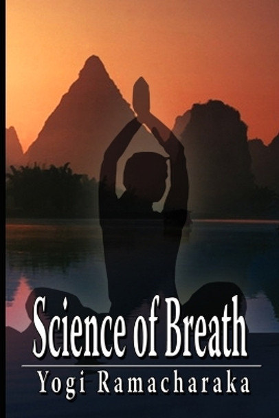 Science of Breath by Yogi Ramacharaka 9789561002500