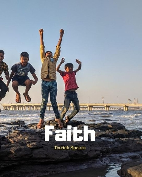 Faith by Darick Spears 9781693432699