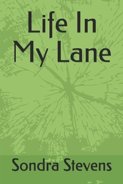 Life In My Lane by Sondra Stevens 9798545659432