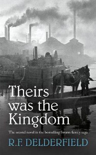 Theirs Was the Kingdom by R. F. Delderfield