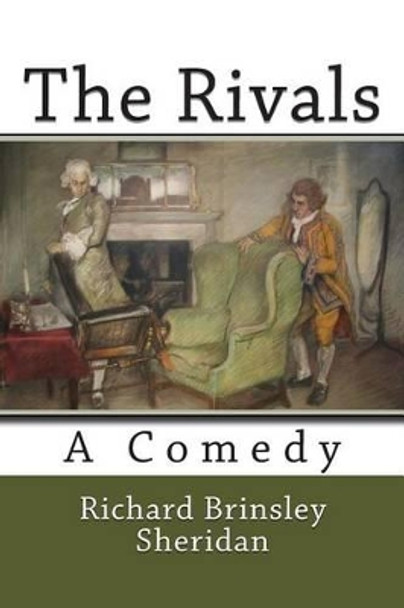 The Rivals by Richard Brinsley Sheridan 9781494845179