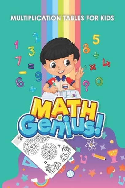 Math Genius -Multiplication tables for kids: MATH WORKBOOK - Multiplication tables from 1-12. 80-page exercise book with multiplication tables for coloring and cutting for easy memorization. Age 8 + (Volume 1) by Carlilan 9798673600061