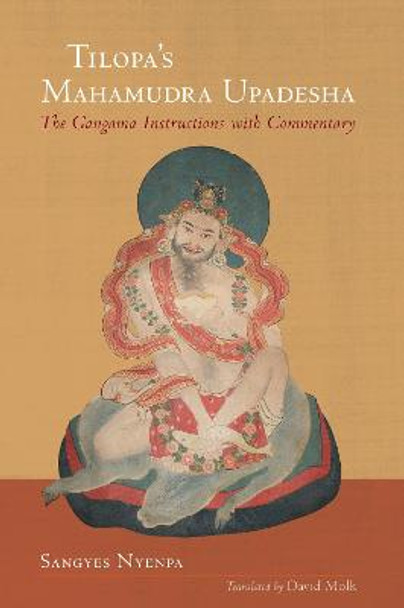 Tilopa's Mahamudra Upadesha by Sangye Nyenpa