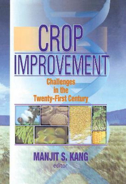 Crop Improvement: Challenges in the Twenty-First Century by Manjit S. Kang