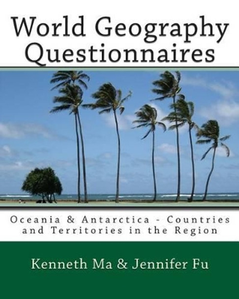 World Geography Questionnaires: Oceania & Antarctica - Countries and Territories in the Region by Jennifer Fu 9781453665251