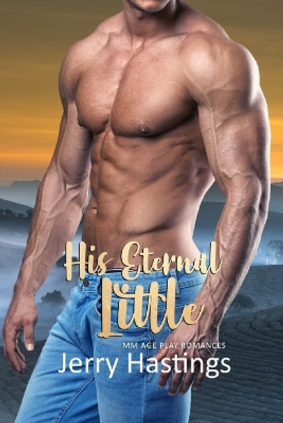 His Eternal Little: MM Age Play Romances by Jerry Hastings 9798831957624