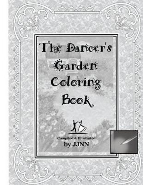 The Dancer's Garden Coloring Book: Volume 1 by Mrs Jerilyn Jn Napachit 9781533383723