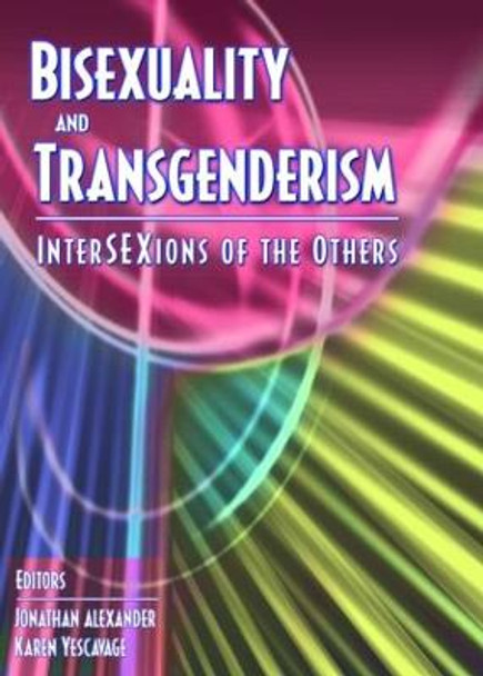 Bisexuality and Transgenderism: InterSEXions of the Others by Fritz Klein