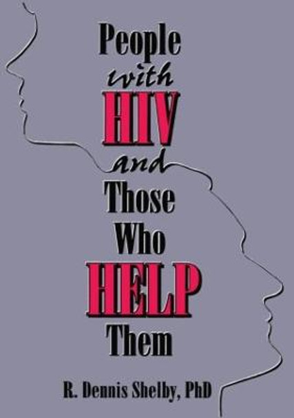 People With HIV and Those Who Help Them: Challenges, Integration, Intervention by Carlton E. Munson