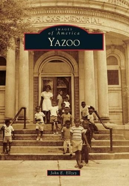 Yazoo by John E. Ellzey 9781467111621