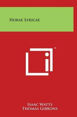 Horae Lyricae by Isaac Watts 9781497902572
