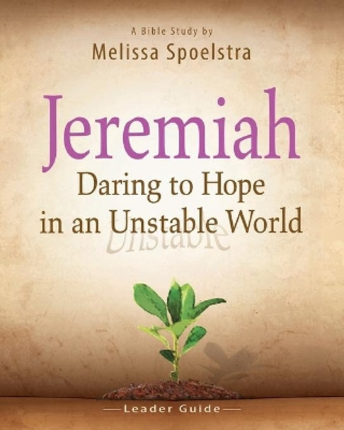 Jeremiah - Women's Bible Study Leader Guide by Melissa Spoelstra 9781426788949