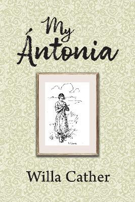 My Antonia by Willa Cather 9781722504069