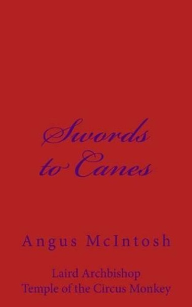 Swords to Canes by Dr Angus McIntosh 9781539956679