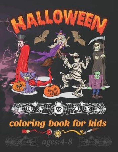 Halloween coloring Book for Kids: Spooky and Fun Coloring Book for Girls and Boys - Cute Designs of Monsters, Zombies, Witches, Pumpkins, Jack-o-Lanterns, Ghosts and More by Yeakub Ali 9798693751569