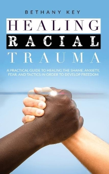 Healing Racial Trauma by Bethany Key 9781914102073