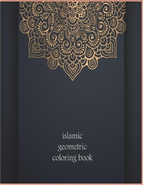 islamic geometric coloring book: Islamic Geometric Patterns, Arabic Geometrical Pattern and Design, Islamic Design Workbook, Arabic mandala Patterns Coloring Book Paperback by Midnight Clerk Islamic Style Geometry 9798727916407