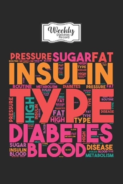 Weekly Diabetes Record: Weekly Diabetes Records - Blood Sugar Insulin Dose Grams Carbs Activity by Press Cove Art 9781678339296