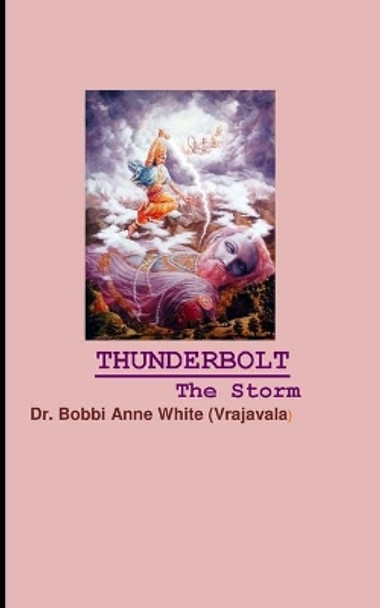 Thunderbolt by Dr Bobbi Anne White (Vrajavala) 9781973516538