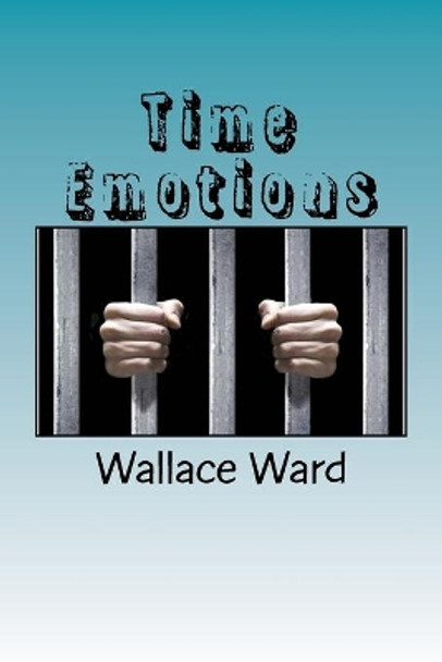 Time Emotions by Wallace Ward 9781544159683