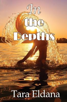 In the Depths by Tara Eldana 9781626946439