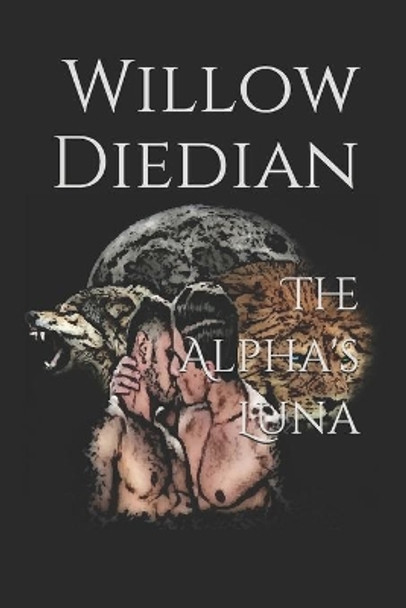 The Alpha's Luna by Willow Diedian 9798741742433