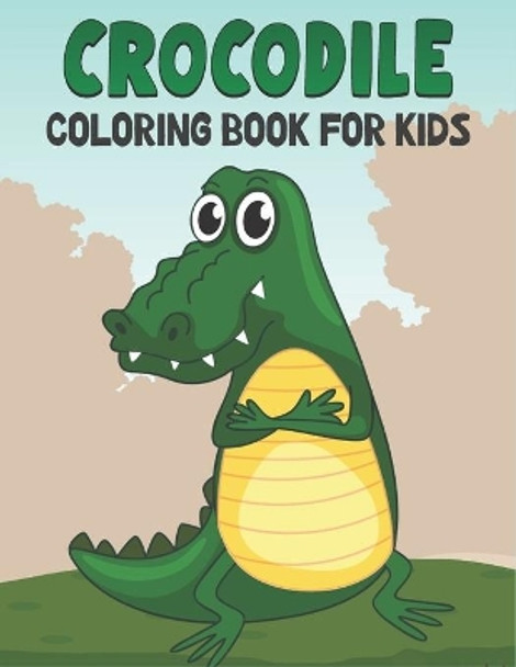 Crocodile Coloring Book For Kids: Best Crocodile Coloring Book Kids by Rr Publications 9798736843725