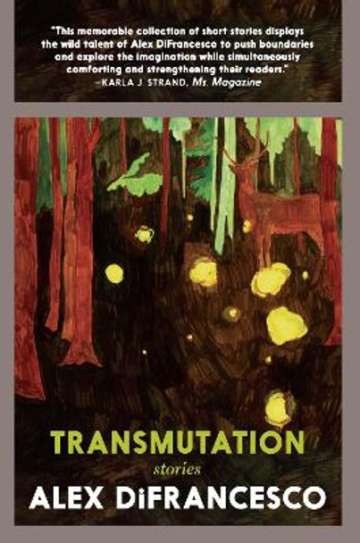 Transmutation: Stories by Alex DiFrancesco