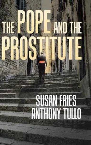 The Pope and the Prostitute by Anthony Tullo 9781532038921