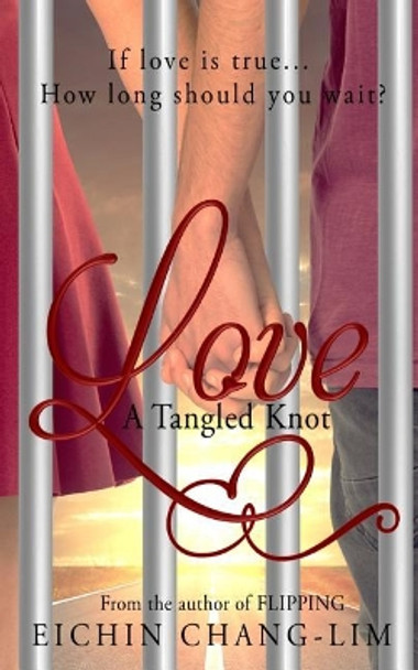 Love: A Tangled Knot: New Adult Romance by Eichin Chang-Lim 9781974628704