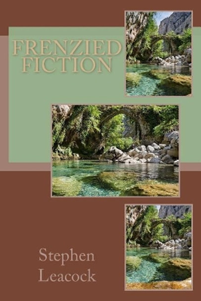 Frenzied Fiction by Stephen Leacock 9781983776199