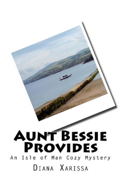 Aunt Bessie Provides by Diana Xarissa 9781979441841