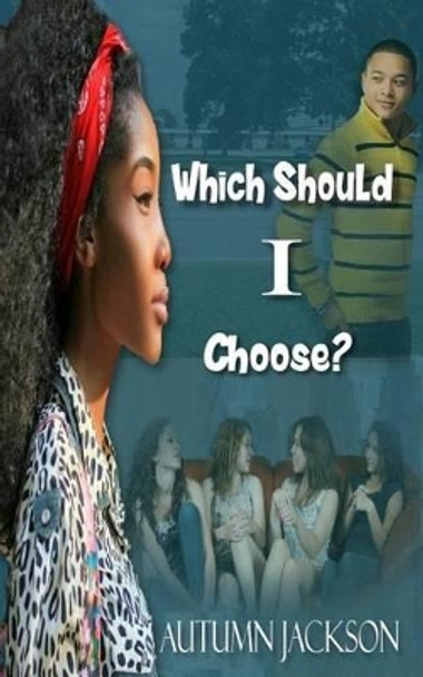 Which Should I Choose by Autumn Jackson 9781945145209