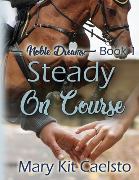 Steady On Course by Mary Kit Caelsto 9781986071895