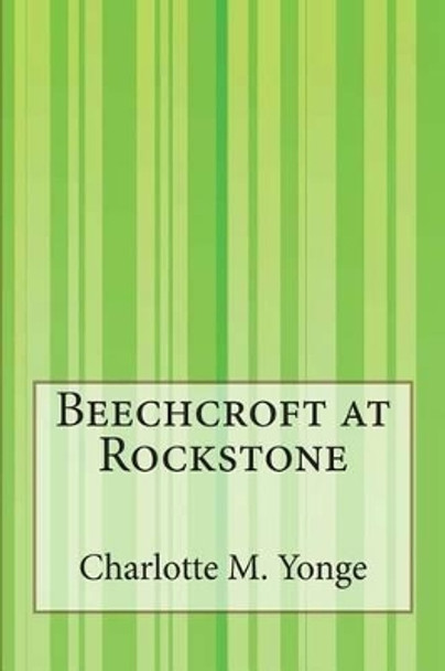 Beechcroft at Rockstone by Charlotte M Yonge 9781505287349