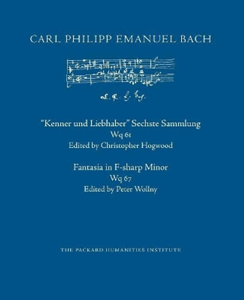 Kenner Und Liebhaber Sechste Sammlung, Wq 61; Fantasia in F-Sharp Minor, Wq 67 by Christopher Hogwood 9781793810670